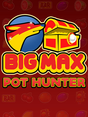 Big Max Pot Hunter